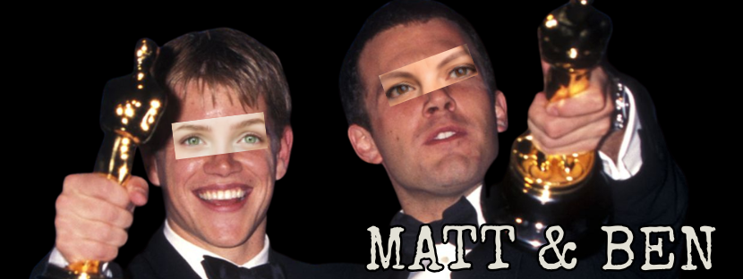 Matt & Ben